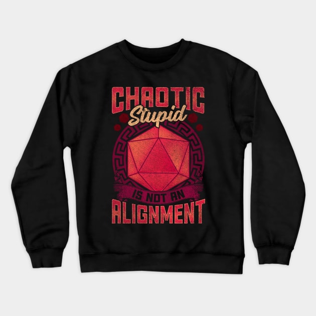 Funny Chaotic Stupid Is Not An Alignment RPG Pun Crewneck Sweatshirt by theperfectpresents